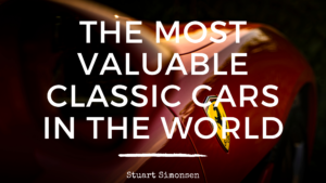 The Most Valuable Classic Cars In The World