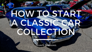 How To Start A Classic Car Collection